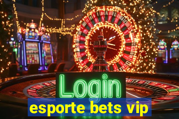 esporte bets vip